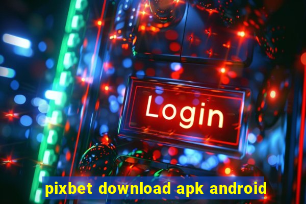 pixbet download apk android